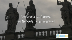 Lección 17 - Venerar a los santos, las reliquias y las imágenes